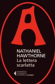 Per Consiglio di lettura “La lettera scarlatta” di Nathaniel Hawthorne