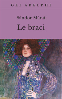 Per Consiglio di lettura, “Le braci” di Sándor Márai