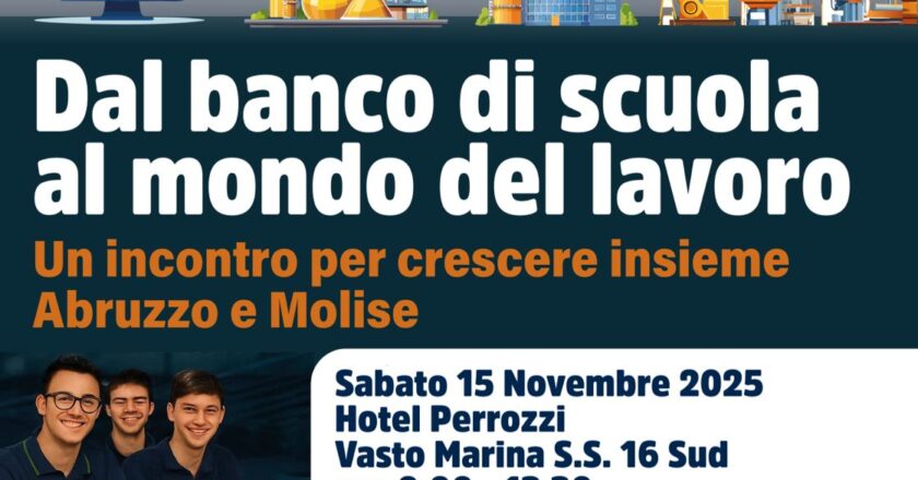 “Dal banco di scuola al mondo del lavoro”,    Assovasto unisce Abruzzo e Molise in un grande  momento di confronto tra scuola, impresa e istituzioni