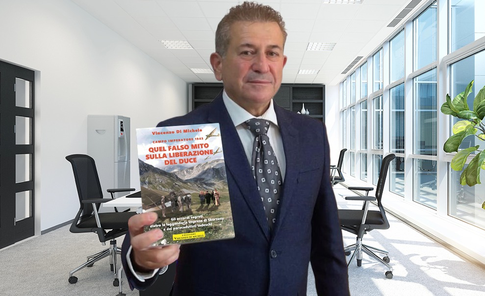 Arriva in libreria il nuovo saggio di Vincenzo Di Michele: Campo Imperatore 1943 – Quel falso mito della liberazione del Duce