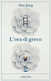Per Consiglio di lettura “L’ora di greco” di Han Kang