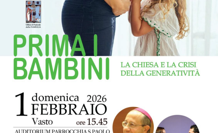 “Prima i Bambini”: a Vasto una riflessione sul coraggio della vita e la sfida della generatività