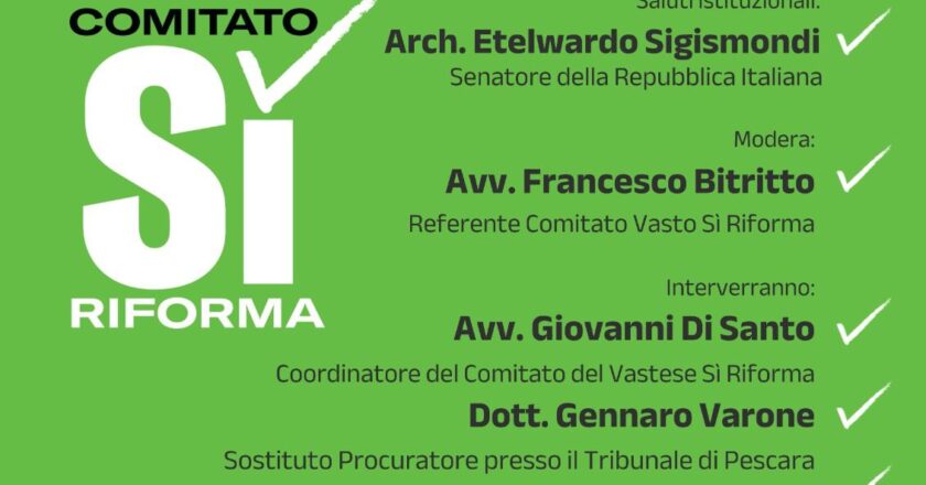 Il Comitato del Vastese “Sì Riforma”: incontro pubblico a Vasto il 1° marzo