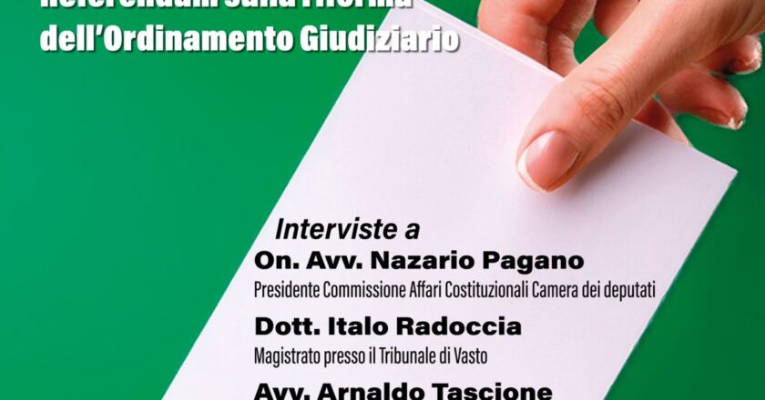 Referendum sulla riforma della giustizia “Per saperne di più sia sul SI che sul NO: incontro pubblico venerdì 27 a Vasto