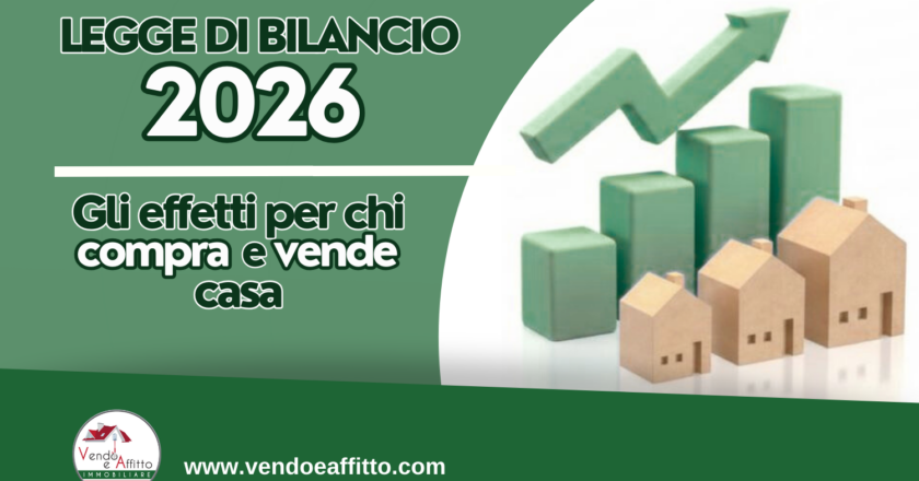 Legge di Bilancio 2026 e compravendite immobiliari: quali effetti su Vasto, San Salvo e Termoli