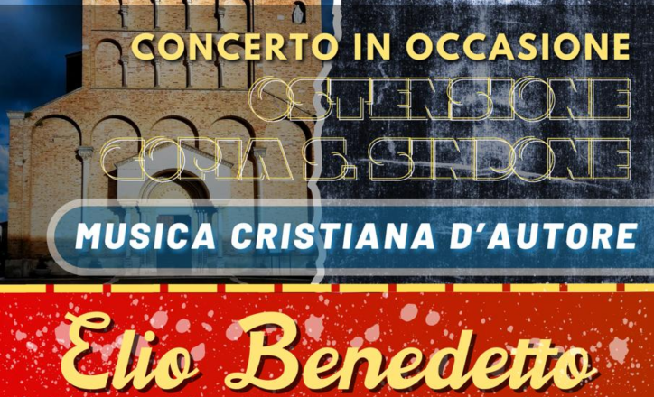 Ostensione della Sacra Sindone e il Concerto di Elio Benedetto a San Salvo
