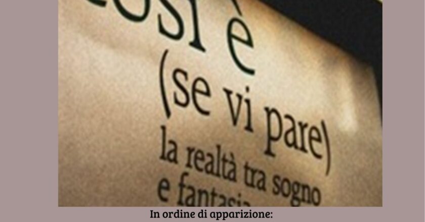 Vasto, sabato 2 maggio al teatro madonna dell’Asilo “Così è (se vi pare)” di Luigi Pirandello
