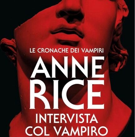 Per Consiglio di lettura “Intervista col vampiro” di Anna Rice